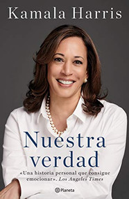 Nuestra verdad (Autobiografía oficial) / The Truths We Hold (Official Autobiography) (Spanish Edition) by Kamala Harris, María Eugenia Santa Coloma, Ana González Corcho, 9786070775437