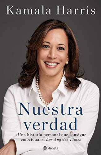 Nuestra verdad (Autobiografía oficial) / The Truths We Hold (Official Autobiography) (Spanish Edition) by Kamala Harris, María Eugenia Santa Coloma, Ana González Corcho, 9786070775437