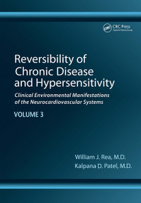 Reversibility of Chronic Disease and Hypersensitivity, Volume 3 (Clinical Environmental Manifestations of the Neurocardiovascular Systems) by William J. Rea, Kalpana Patel, 9781032920283