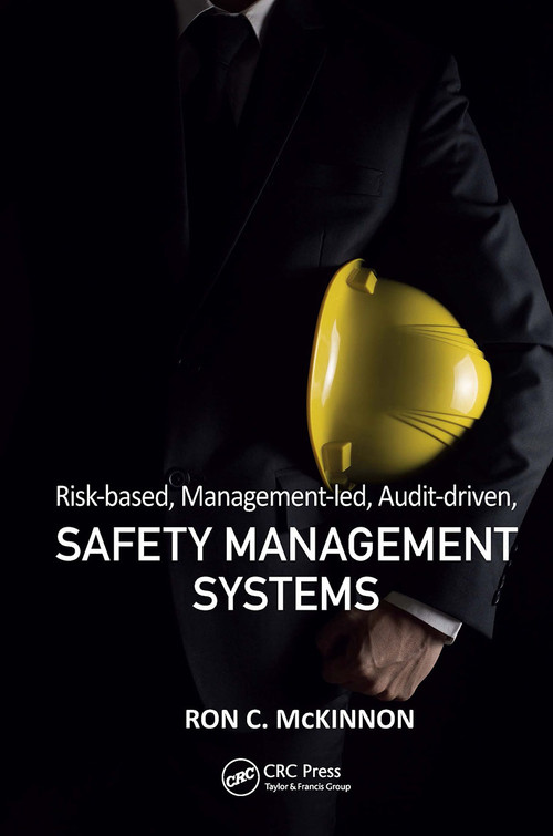 Risk-based, Management-led, Audit-driven, Safety Management Systems by Ron C. McKinnon, 9781032926209