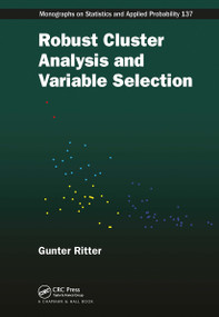 Robust Cluster Analysis and Variable Selection by Gunter Ritter, 9781032920665