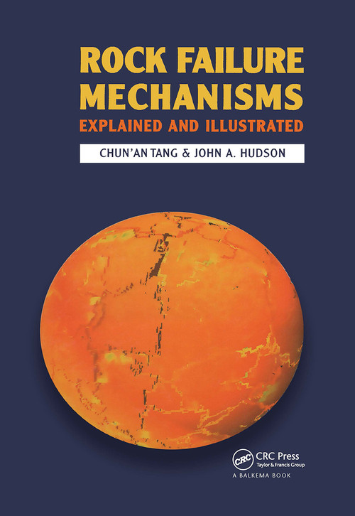 Rock Failure Mechanisms (Illustrated and Explained) by Chun'An Tang, John A. Hudson, 9781032921099