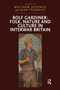 Rolf Gardiner: Folk, Nature and Culture in Interwar Britain by Mike Tyldesley, Matthew Jefferies, 9781032927879