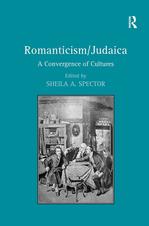Romanticism/Judaica (A Convergence of Cultures) by Sheila A. Spector, 9781032925684