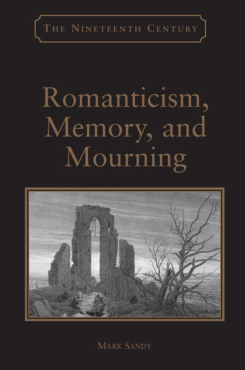 Romanticism, Memory, and Mourning by Mark Sandy, 9781032927985