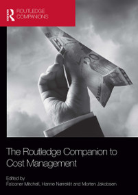 The Routledge Companion to Cost Management by Falconer Mitchell, Hanne Nørreklit, Morten Jakobsen, 9781032920412
