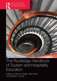 The Routledge Handbook of Tourism and Hospitality Education by Dianne Dredge, David Airey, Michael Gross, 9781032918570