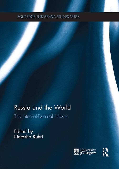 Russia and the World (The Internal-External Nexus) - 9781032925622 by Natasha Kuhrt, 9781032925622