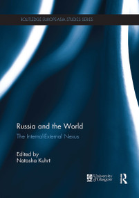 Russia and the World (The Internal-External Nexus) - 9781032925622 by Natasha Kuhrt, 9781032925622