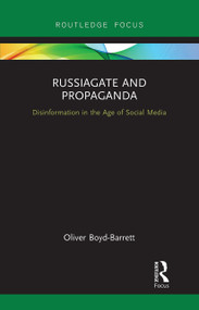 RussiaGate and Propaganda (Disinformation in the Age of Social Media) - 9781032930428 by Oliver Boyd-Barrett, 9781032930428