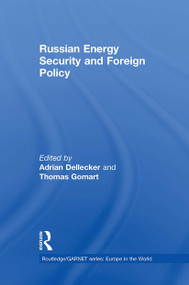 Russian Energy Security and Foreign Policy by Adrian Dellecker, Thomas Gomart, 9781032924267