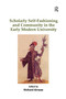 Scholarly Self-Fashioning and Community in the Early Modern University by Richard Kirwan, 9781032926278