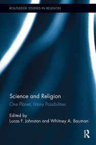 Science and Religion (One Planet, Many Possibilities) by Lucas F. Johnston, Whitney Bauman, 9781032921235