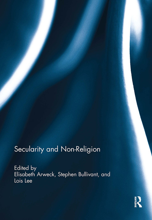 Secularity and Non-Religion - 9781032930251 by Elisabeth Arweck, Stephen Bullivant, Lois Lee, 9781032930251
