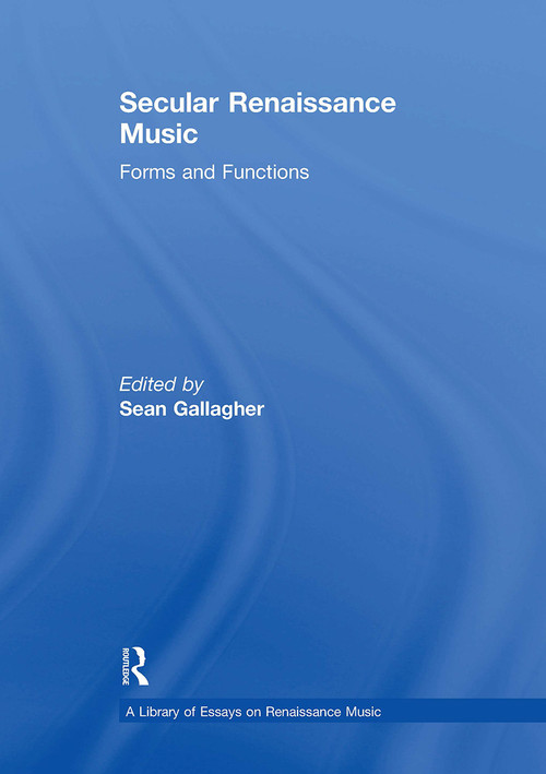 Secular Renaissance Music (Forms and Functions) by Sean Gallagher, 9781032917795