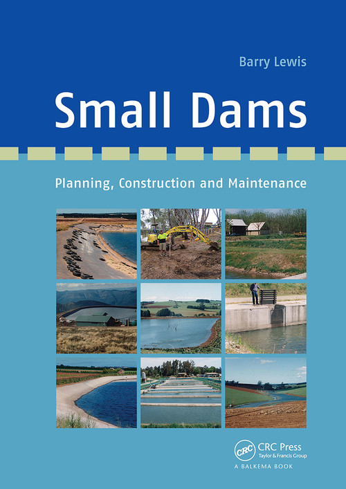 Small Dams (Planning, Construction and Maintenance) by Barry Lewis, 9781032927466