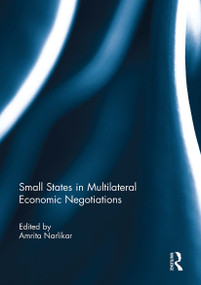 Small States in Multilateral Economic Negotiations - 9781032931227 by Amrita Narlikar, 9781032931227