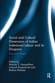 Social and Cultural Dimensions of Indian Indentured Labour and its Diaspora (Past and Present) - 9781032920924 by Maurits S. Hassankhan, Lomarsh Roopnarine, Radica Mahase, 9781032920924