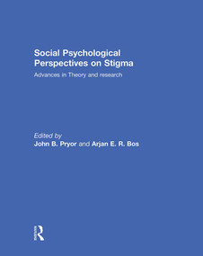 Social Psychological Perspectives on Stigma (Advances in Theory and Research) - 9781032929606 by John B. Pryor, Arjan E. R. Bos, 9781032929606