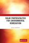 Solar Photocatalysis for Environmental Remediation by Sampa Chakrabarti, 9781032929828