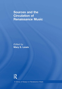 Sources and the Circulation of Renaissance Music by Mary S. Lewis, 9781032918365