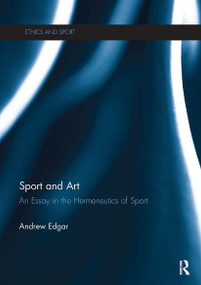 Sport and Art (An Essay in the Hermeneutics of Sport) - 9781032928661 by Andrew Edgar, 9781032928661