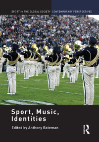 Sport, Music, Identities - 9781032928906 by Anthony Bateman, 9781032928906
