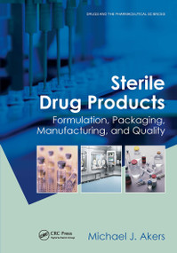 Sterile Drug Products (Formulation, Packaging, Manufacturing and Quality) by Michael J. Akers, 9781032919119