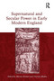 Supernatural and Secular Power in Early Modern England by Marcus Harmes, Victoria Bladen, 9781032925202