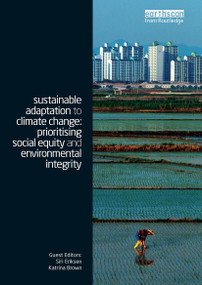 Sustainable Adaptation to Climate Change (Prioritising Social Equity and Environmental Integrity) by Katrina Brown, Siri Eriksen, 9781032931210