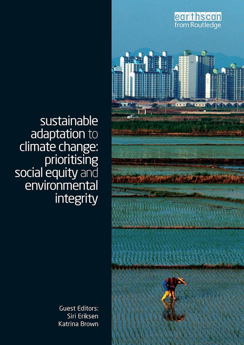 Sustainable Adaptation to Climate Change (Prioritising Social Equity and Environmental Integrity) by Katrina Brown, Siri Eriksen, 9781032931210