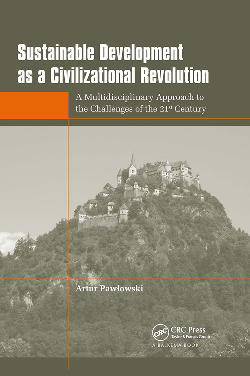 Sustainable Development as a Civilizational Revolution (A Multidisciplinary Approach to the Challenges of the 21st Century) - 9781032925738 by Artur Pawlowski, 9781032925738