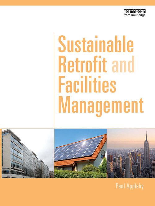 Sustainable Retrofit and Facilities Management by Paul Appleby, 9781032921167
