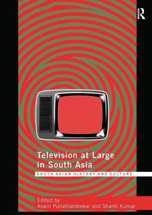 Television at Large in South Asia by Aswin Punathambekar, Shanti Kumar, 9781032929019
