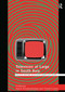 Television at Large in South Asia by Aswin Punathambekar, Shanti Kumar, 9781032929019