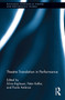 Theatre Translation in Performance by Silvia Bigliazzi, Paola Ambrosi, Peter Kofler, 9781032924922