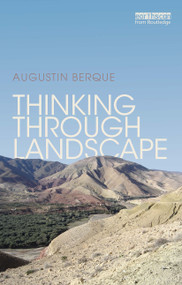 Thinking through Landscape by Augustin Berque, 9781032931173