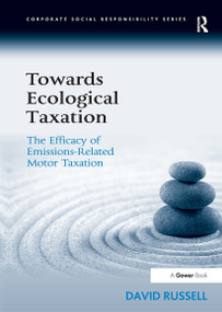 Towards Ecological Taxation (The Efficacy of Emissions-Related Motor Taxation) - 9781032925011 by David Russell, 9781032925011