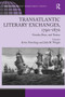 Transatlantic Literary Exchanges, 1790-1870 (Gender, Race, and Nation) by Julia M. Wright, Kevin Hutchings, 9781032926636
