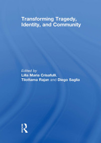 Transforming Tragedy, Identity, and Community - 9781032928753 by Lilla Crisafulli, Tilottama Rajan, Diego Saglia, 9781032928753