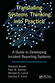 Translating Systems Thinking into Practice (A Guide to Developing Incident Reporting Systems) by Natassia Goode, Paul M. Salmon, Michael Lenne, Caroline Finch, 9781032922751