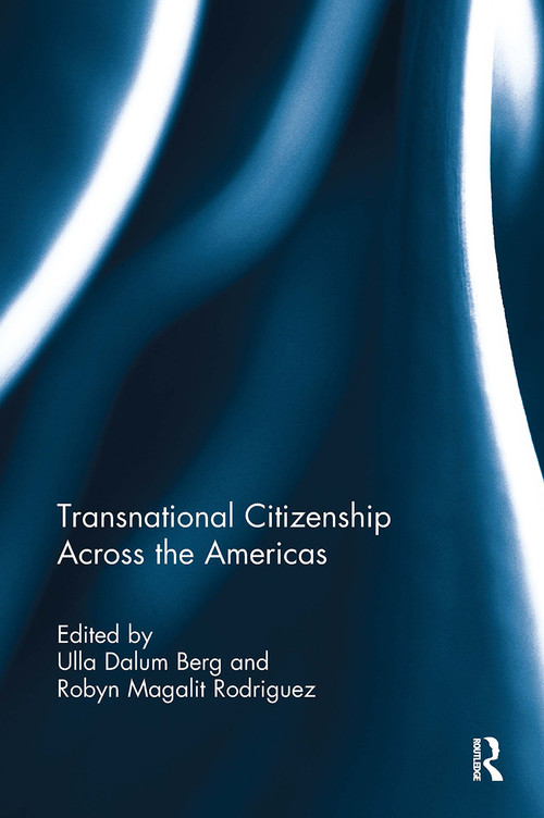 Transnational Citizenship Across the Americas - 9781032930886 by Ulla Berg, Robyn Rodriguez, 9781032930886