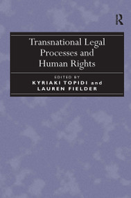 Transnational Legal Processes and Human Rights by Lauren Fielder, Kyriaki Topidi, 9781032923536