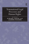 Transnational Legal Processes and Human Rights by Lauren Fielder, Kyriaki Topidi, 9781032923536