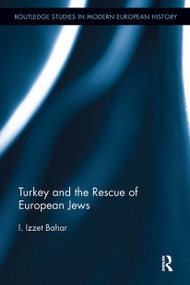 Turkey and the Rescue of European Jews by I. Izzet Bahar, 9781032922720