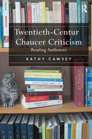 Twentieth-Century Chaucer Criticism (Reading Audiences) - 9781032928081 by Kathy Cawsey, 9781032928081