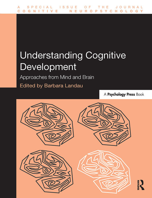 Understanding Cognitive Development (Approaches from Mind and Brain) by Barbara Landau, 9781032925301