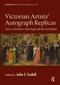Victorian Artists' Autograph Replicas (Auras, Aesthetics, Patronage and the Art Market) by Julie F. Codell, 9781032922515