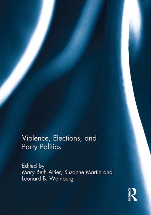 Violence, Elections, and Party Politics - 9781032929316 by Mary Beth Altier, Susanne Martin, Leonard B. Weinberg, 9781032929316