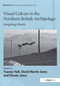 Visual Culture in the Northern British Archipelago (Imagining Islands) by Ysanne Holt, David Martin-Jones, Owain Jones, 9781032927718